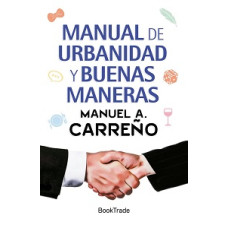MANUAL DE URBANIDAD Y BUENAS MANERAS MANUAL DE URBANIDAD Y BUENAS MANERAS