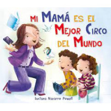 MI MAMA ES EL MEJOR CIRCO DEL MUNDO