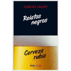 RELATOS NEGROS; CERVEZA FRIA