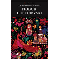 LOS MEJORES CUENTOS DE F DOSTOIEVSKI