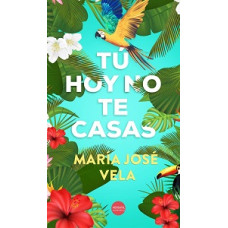 TU HOY NO TE CASAS