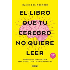 EL LIBRO QUE TU CEREBRO NO QUIERE LEER