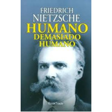 HUMANO DEMASIADO HUMANO
