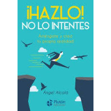 HAZLO NO LO INTENTES