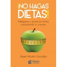 NO HAGAS DIETA