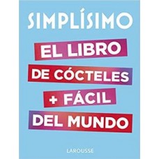 SIMPLISIMO EL LIBRO DE COCTELES MAS FACI