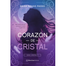 CORAZON DE CRISTAL. SAGA CRISTAL 1