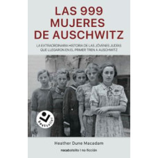 LAS 999 MUJERES DE AUSCHWITZ