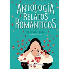 ANTOLOGIA DE RELATOS RAMANTICOS TORMENTO