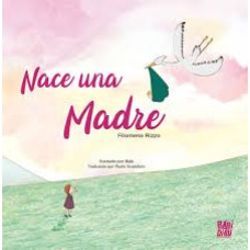 NACE UNA MADRE NACE UNA MADRE