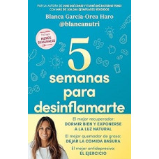 5 SEMANAS PARA DESINFLAMARTE 5 SEMANAS PARA DESINFLAMARTE