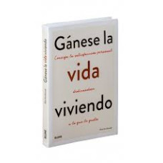 GANASE LA VIDA VIVIENDO