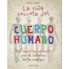 LA VIDA SECRETA DEL CUERPO HUMANO       