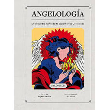 ANGELOLOGIA ENCICLOPEDIA ILUSTRADA ANGELOLOGIA ENCICLOPEDIA ILUSTRADA