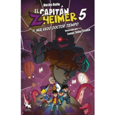 EL CAPITAN ZHEIMER #5 EL MALVADO DOCTOR