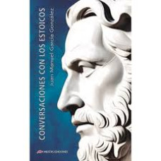 CONVERSACIONES CON LOS ESTOICOS CONVERSACIONES CON LOS ESTOICOS