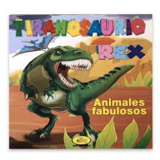 TIRANOSAURIO REX ANIMALES FABULOSOS     