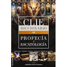 DICCIONARIO DE PROFECIA Y ESCATOLOGIA   