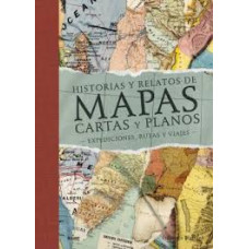 HISTORIAS Y RELATOS DE MAPAS CARTAS Y PL