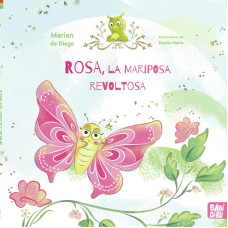 ROSA LA MARIPOSA REVOLTOSA
