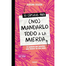 30 CAPSULAS PARA NO MANDARLO TODO A LA M