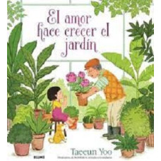EL AMOR HACE CRECER EL JARDIN