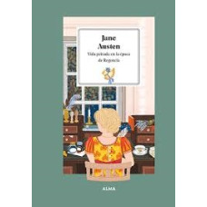 JANE AUSTEN VIDA PRIVADA EN LA EPOCA DE