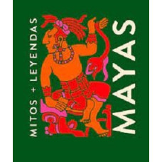 MITOS Y LEYENDAS MAYAS