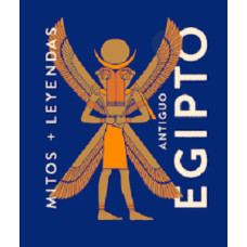 MITOS Y LEYENDAS ANTIGUO EGIPTO
