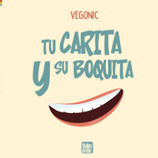 TU CARITA Y SU BOQUITA