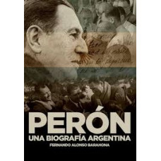 PERON UNA BIOGRAFÍA ARGENTINA           