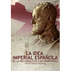 LA IDEA IMPERIAL ESPAÑOLA DE LA RECONQU 