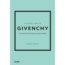 PEQUENO LIBRO DE GIVENCHY LA HISTORIA DE