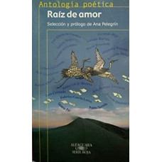 ANTOLOGIA POESIA. RAIZ DE AMOR