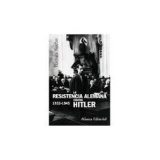 LA RESISTENCIA ALEMANA CONTRA HITLER