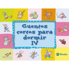 CUENTOS CORTOS PARA DORMIR IV CUENTOS CORTOS PARA DORMIR IV
