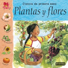 PLANTAS Y FLORES CIENCIA DE PRIMERA MANO
