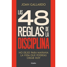 LAS 48 REGLAS DE LA DISCIPLINA LAS 48 REGLAS DE LA DISCIPLINA