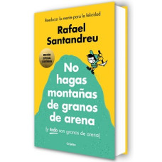 NO HAGAS MONTAÑAS DE GRANOS DE ARENA    