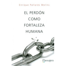 EL PERDON COMO FORTALEZA HUMANA
