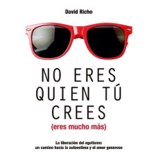 NO ERES QUIEN TU CREES