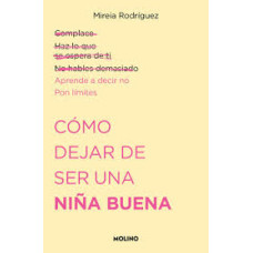 COMO DEJAR DE SER UNA NIÑA BUENA        