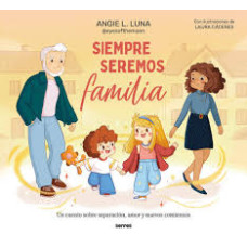 SIEMPRE SEREMOS FAMILIA                 