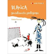 BLANCA GUARDAMETA PRODIGIOSA