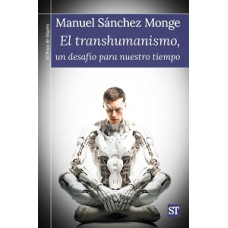 EL TRANSHUMANISMO UN DESAFIO EL TRANSHUMANISMO UN DESAFIO