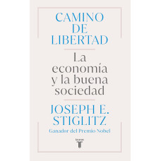 CAMINO DE LIBERTAD LA ECONOMIA Y LA BUEN CAMINO DE LIBERTAD LA ECONOMIA Y LA BUEN