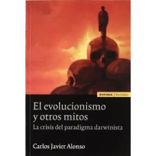 EL EVOLUCIONISMO Y OTROS MITOS