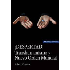 DESPERTAD TRANSHUMANISMO Y NUEVO ORDEN
