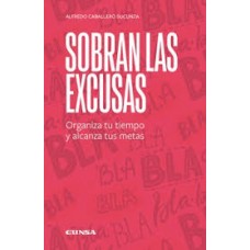 SOBRAN LAS EXCUSAS ORGANIZA TU TIEMPO
