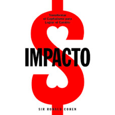 IMPACTO TRANSFORMAR EL CAPITALISMO PARA